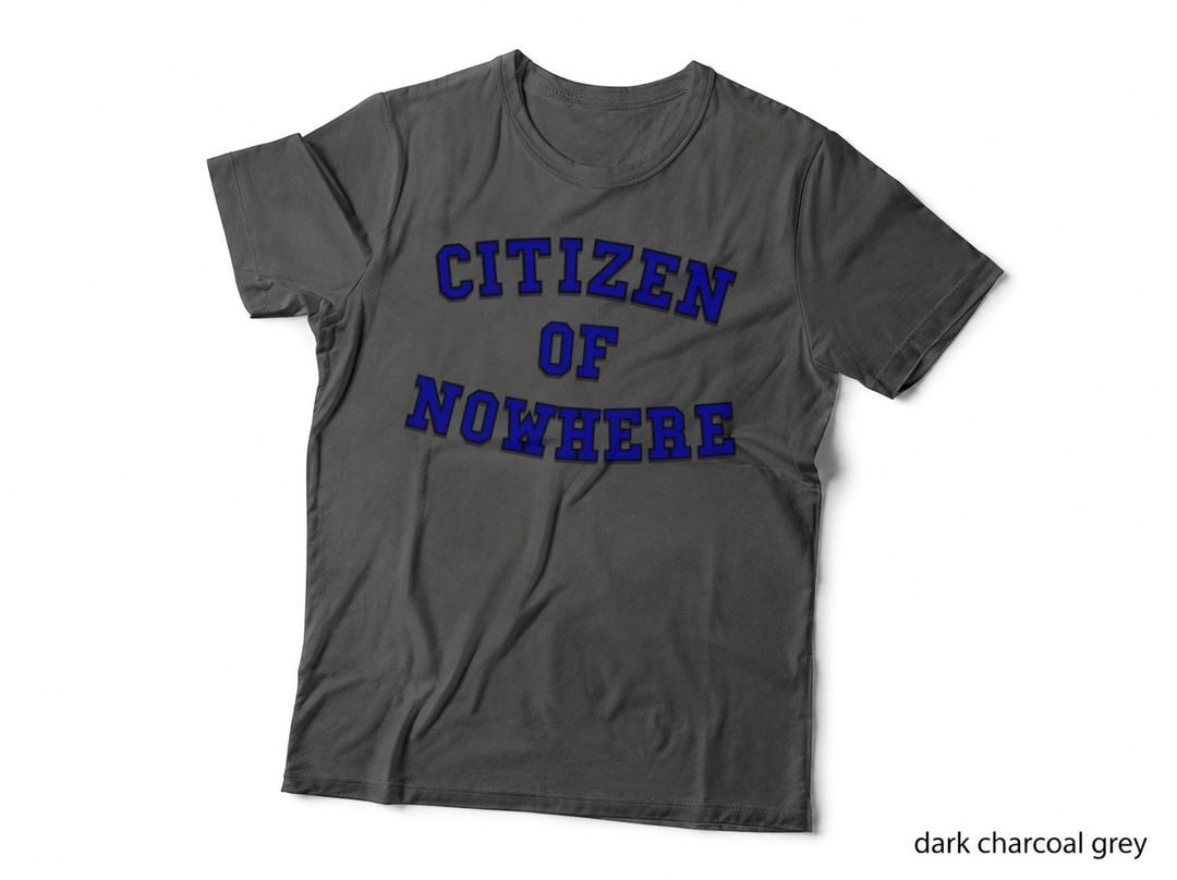 Citizen of Nowhere- Blue T-Shirt