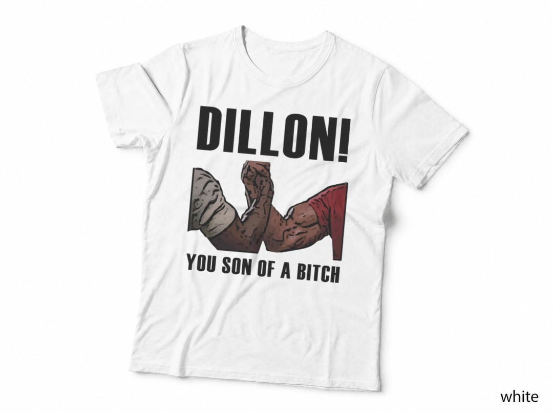 Dillon! YOU SON OF a BITCH - Predator T-Shirt