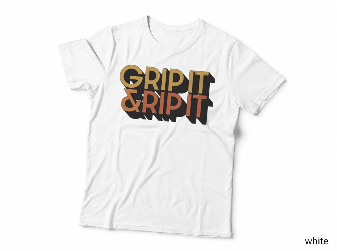 Grip It and Rip It T-Shirt