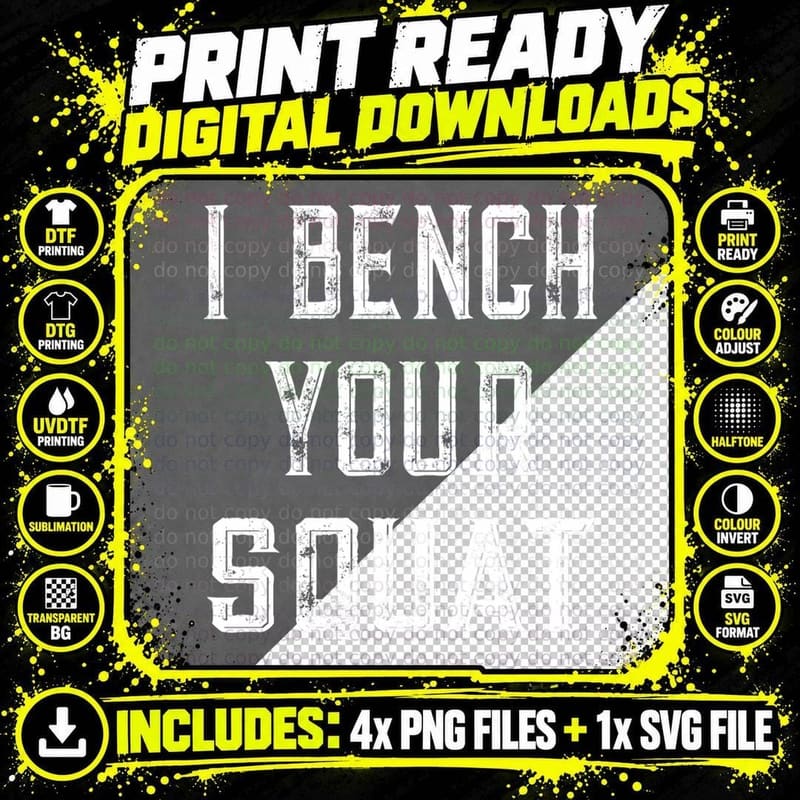 I Bench Your Squat T-Shirt Png SVG Digital Bundle