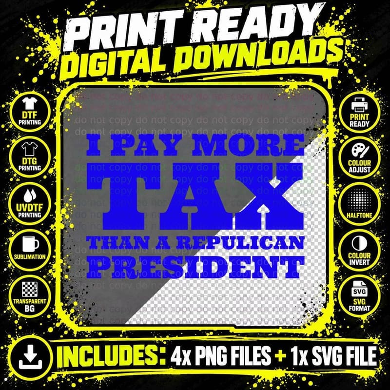 I PAY MORE THAN a Republican President - Blue on White Png SVG Digital Bundle