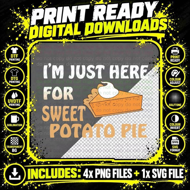 I'm Just Here for Sweet Potato Pie T-Shirt Png SVG Digital Bundle