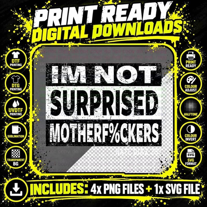 I'm Not Surprised T-Shirt Png SVG Digital Bundle