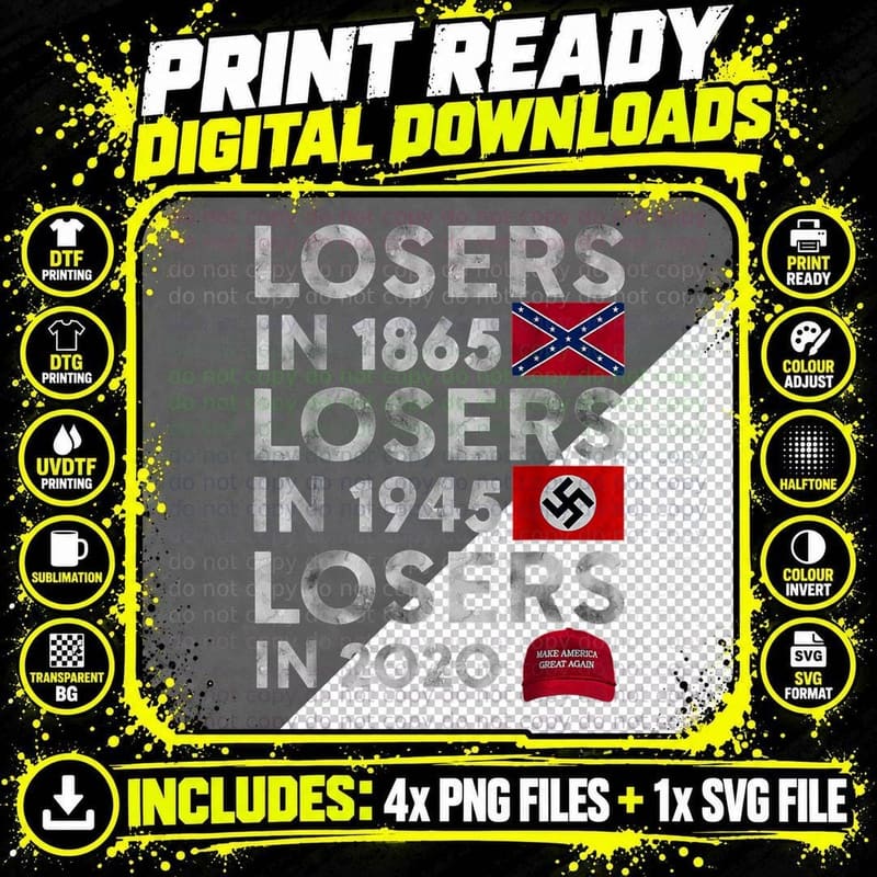 Losers in 1865 Losers in 1945 Losers in 2020 T-Shirt Png SVG Digital Bundle