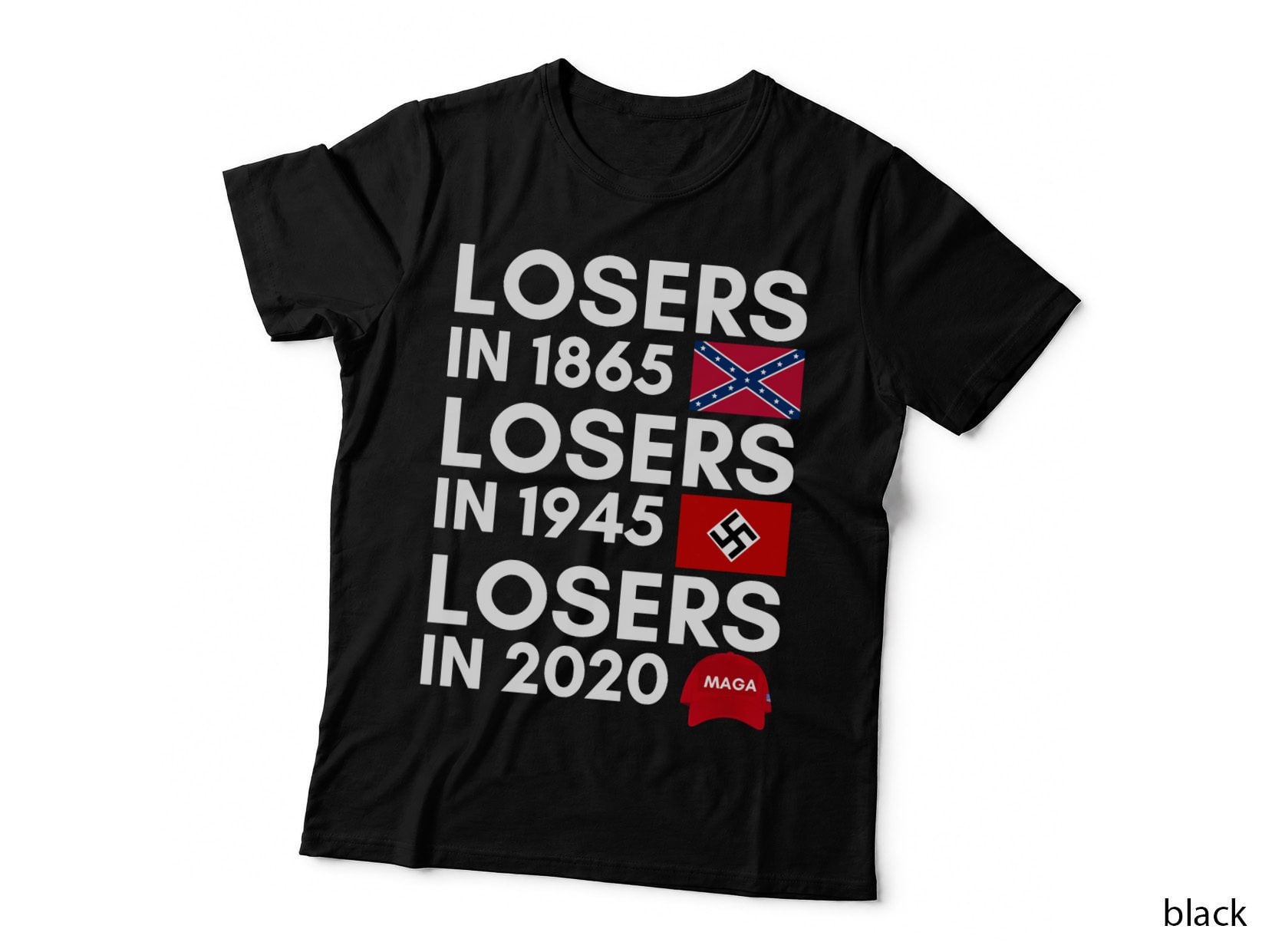 Losers in 1865 Losers in 1945 Losers in 2021 Loser T-Shirt