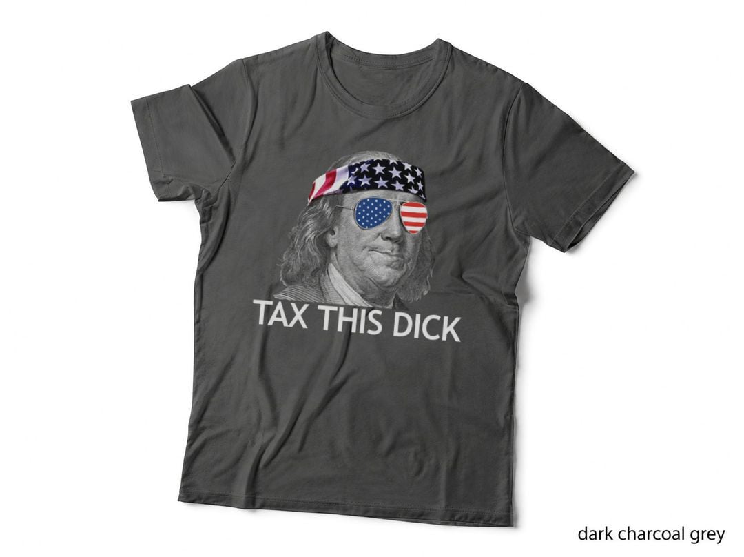 Tax This Dick Ben Franklin Tax This Dick Gear T-Shirt