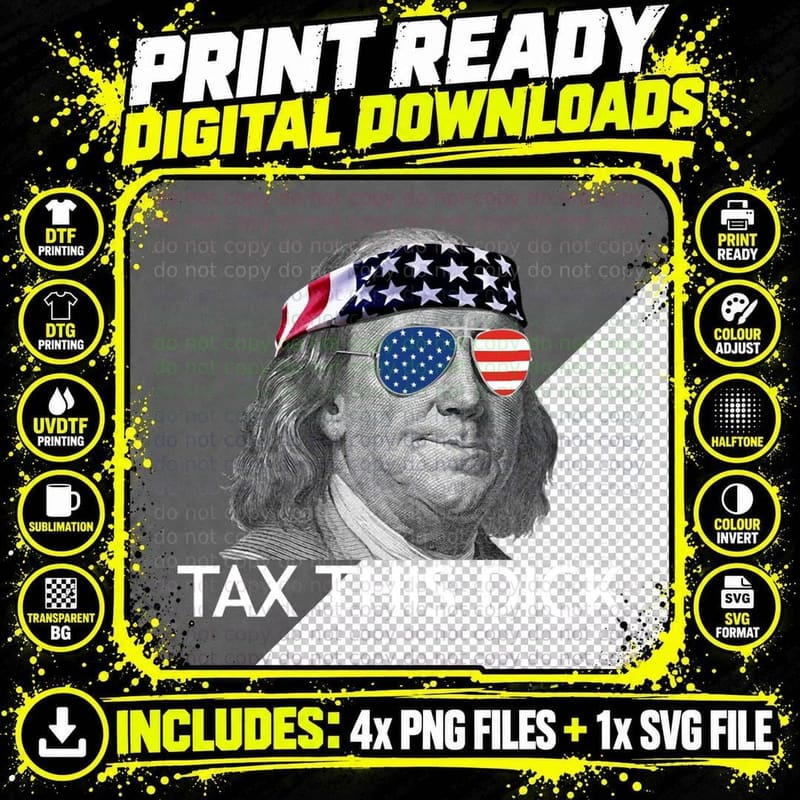 Tax This Dick Ben Franklin Tax This Dick Gear T-Shirt Png SVG Digital Bundle