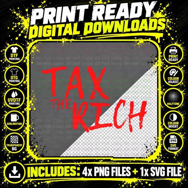 Tax the Rich Bitch T-Shirt, Political Statement Tee Png SVG Digital Bundle