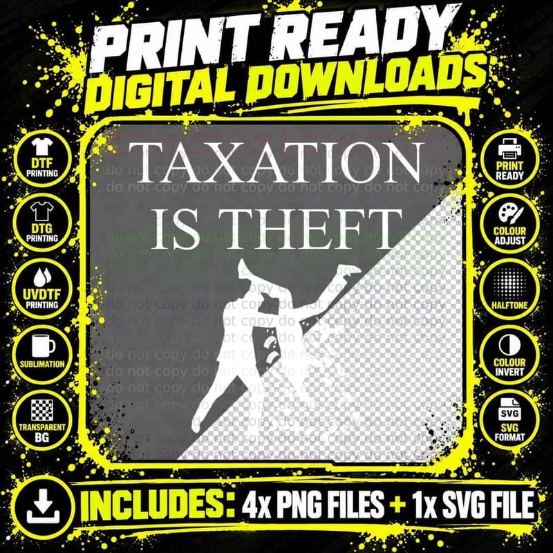 Taxation IS THEFT Taxation Is Theft T-Shirt Png SVG Digital Bundle