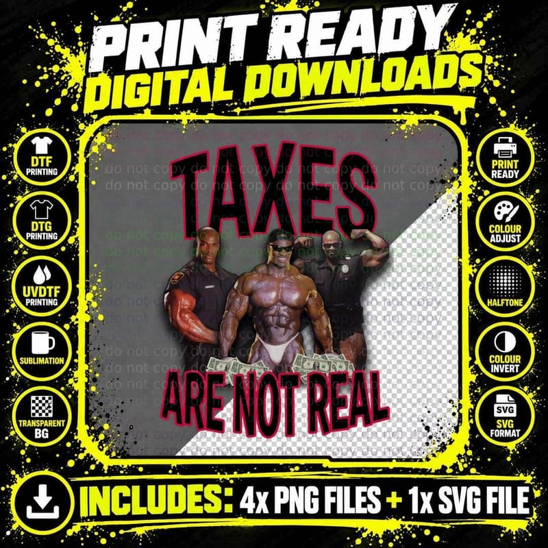 Taxes Are Not Real T-Shirt Png SVG Digital Bundle