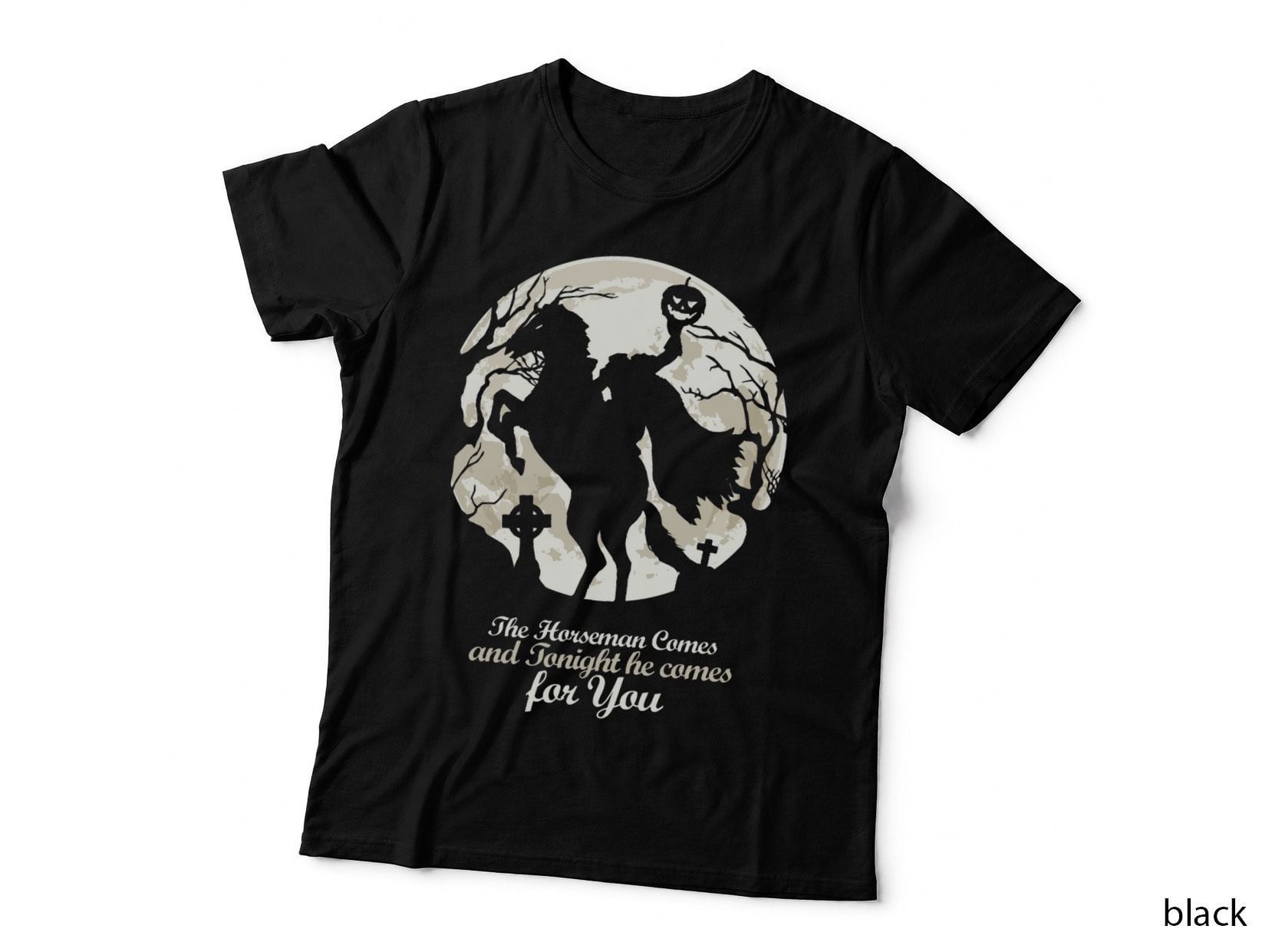 The Horseman Cames and Tonight He Cames for You T-Shirt