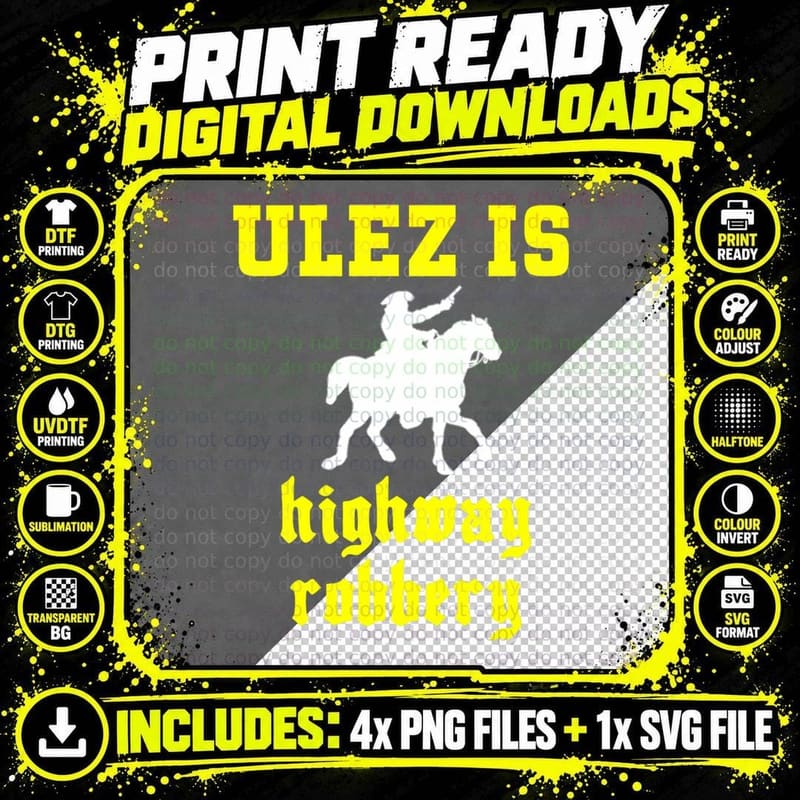 ULEZ Is Highway Robbery T-Shirt Png SVG Digital Bundle