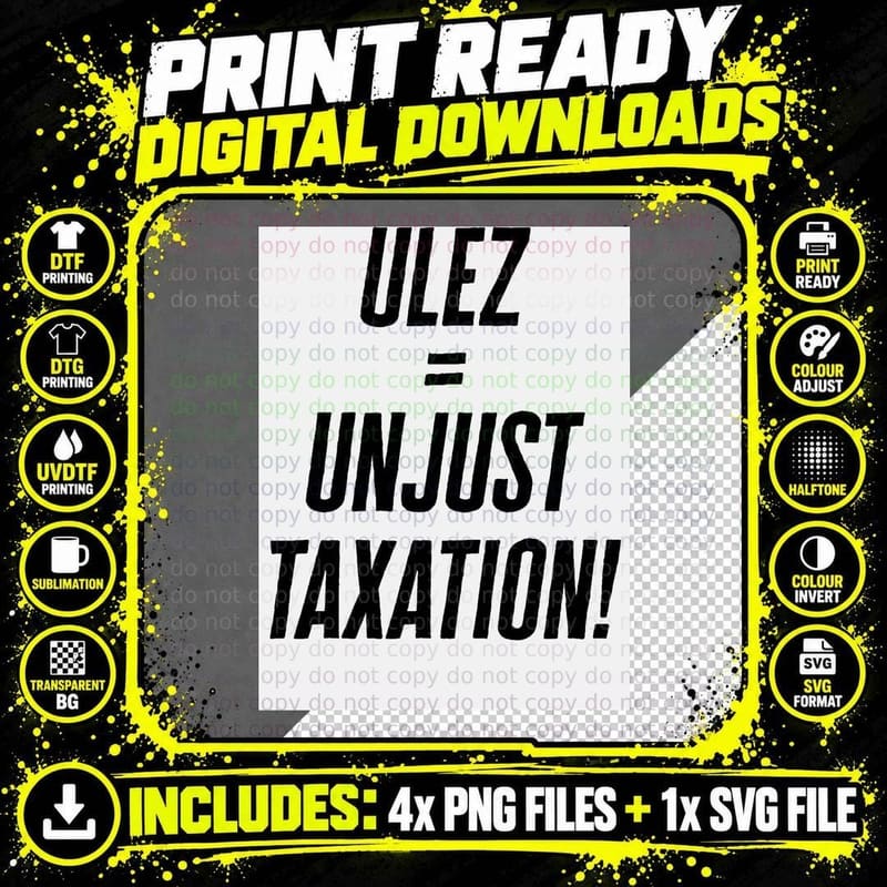 ULEZ Unjust Taxation T-Shirt Png SVG Digital Bundle