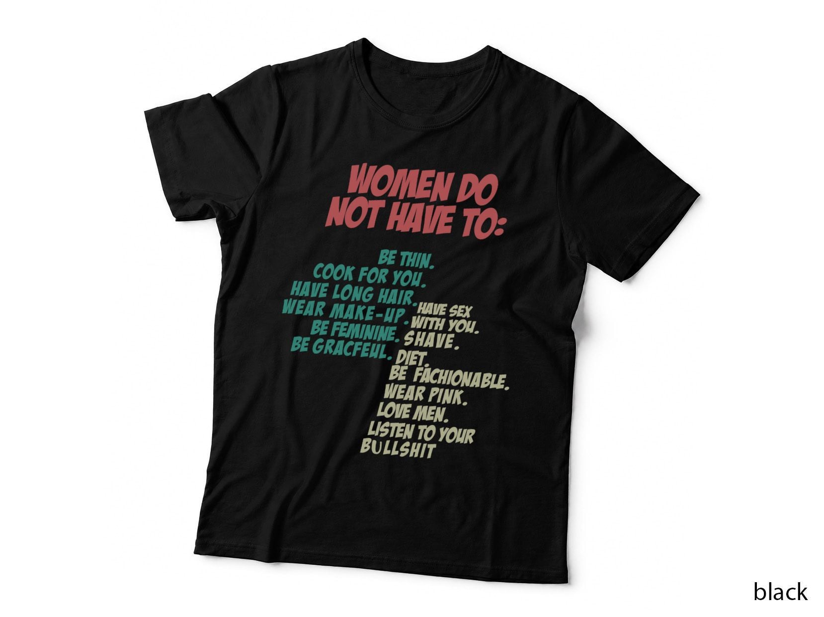 Women Do Not Have to T-Shirt