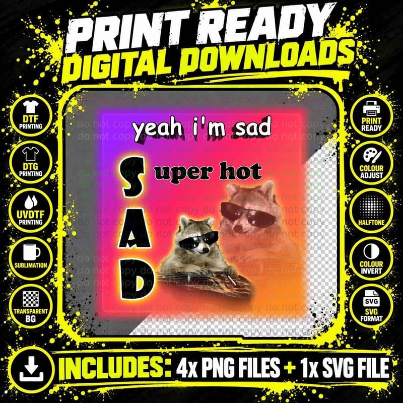 Yeah I'm Sad - Super Hot Cool Raccoon Word Art T-Shirt Png SVG Digital Bundle