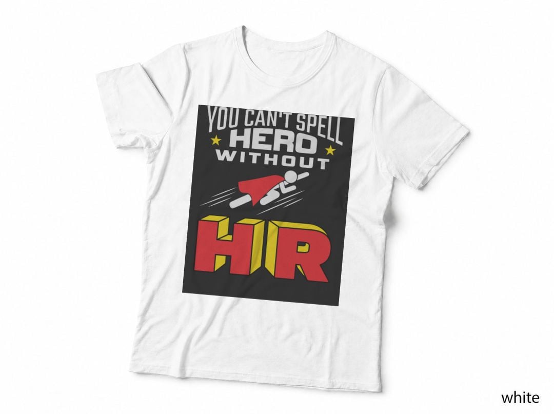 You Can't Spell Hero Without HR T-Shirt
