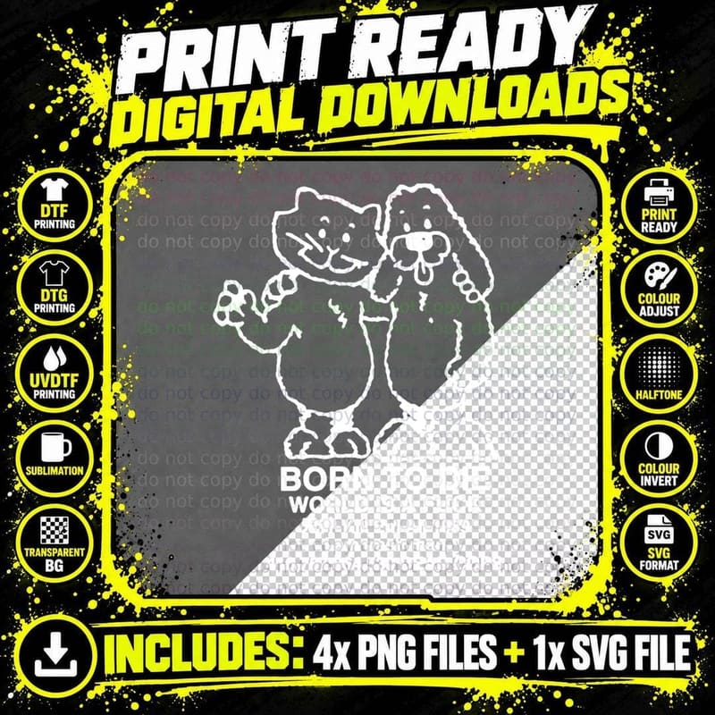 Born to Die World Is a FK T-Shirt Png SVG Digital Bundle