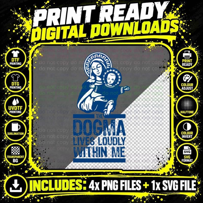 Dogma Lives Loudly Within Mary the Madonna T-Shirt Png SVG Digital Bundle