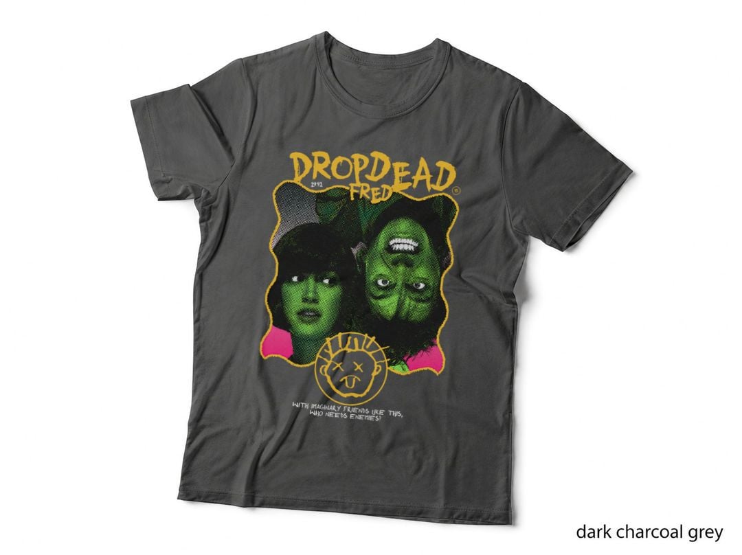 Drop Dead Fred Print T-Shirt