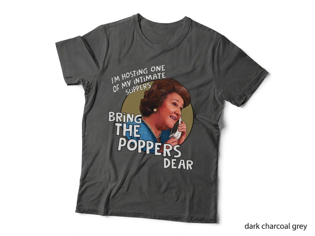 Hyacinth Bucket Bring the Poppers Keeping up Appearances T-Shirt