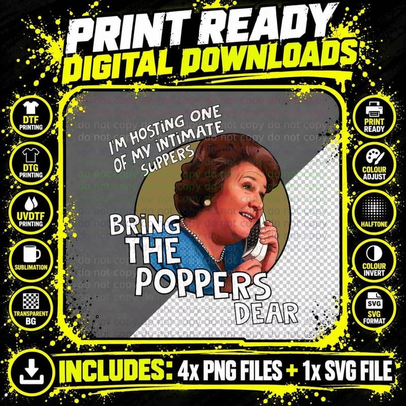 Hyacinth Bucket Bring the Poppers Keeping up Appearances Png SVG Digital Bundle