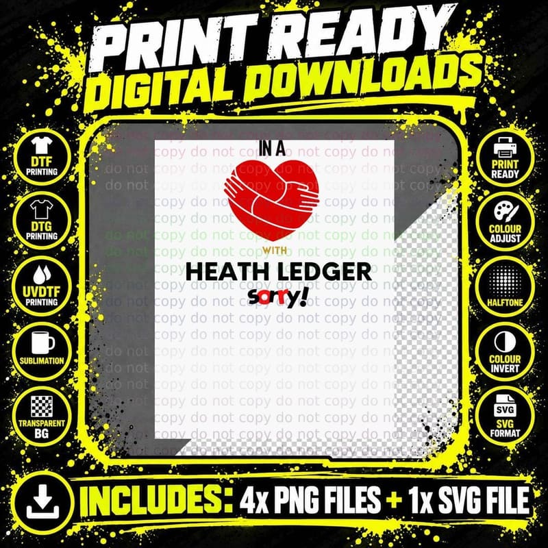 In a Relationship with Heath Ledger Sorry Png SVG Digital Bundle