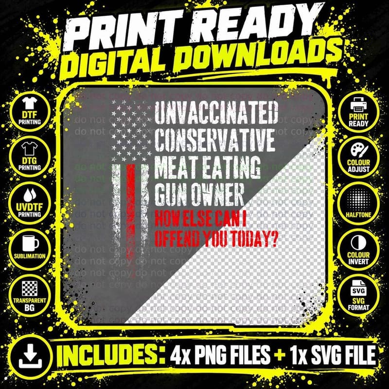 Unvaccinated Conservative Meat Eating Gun Owner T-Shirt Png SVG Digital Bundle