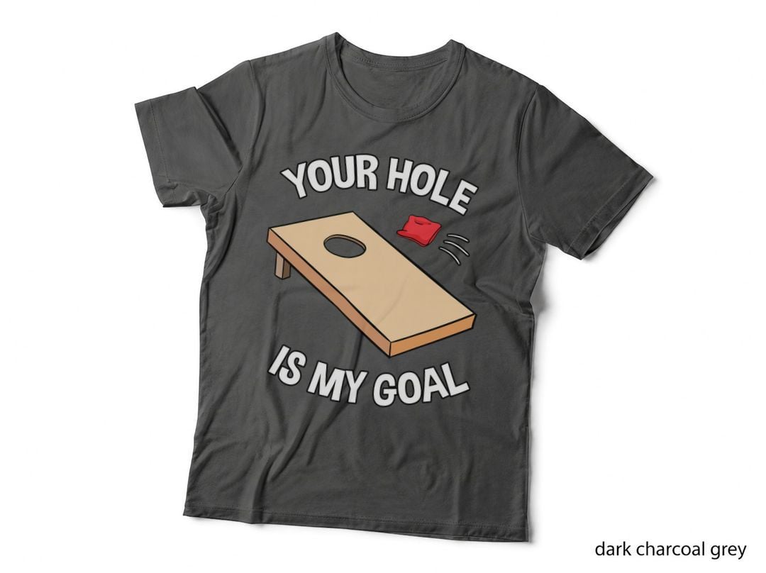 Your Hole Is My Goal Cornhole Team Bean Bag Lover T-Shirt