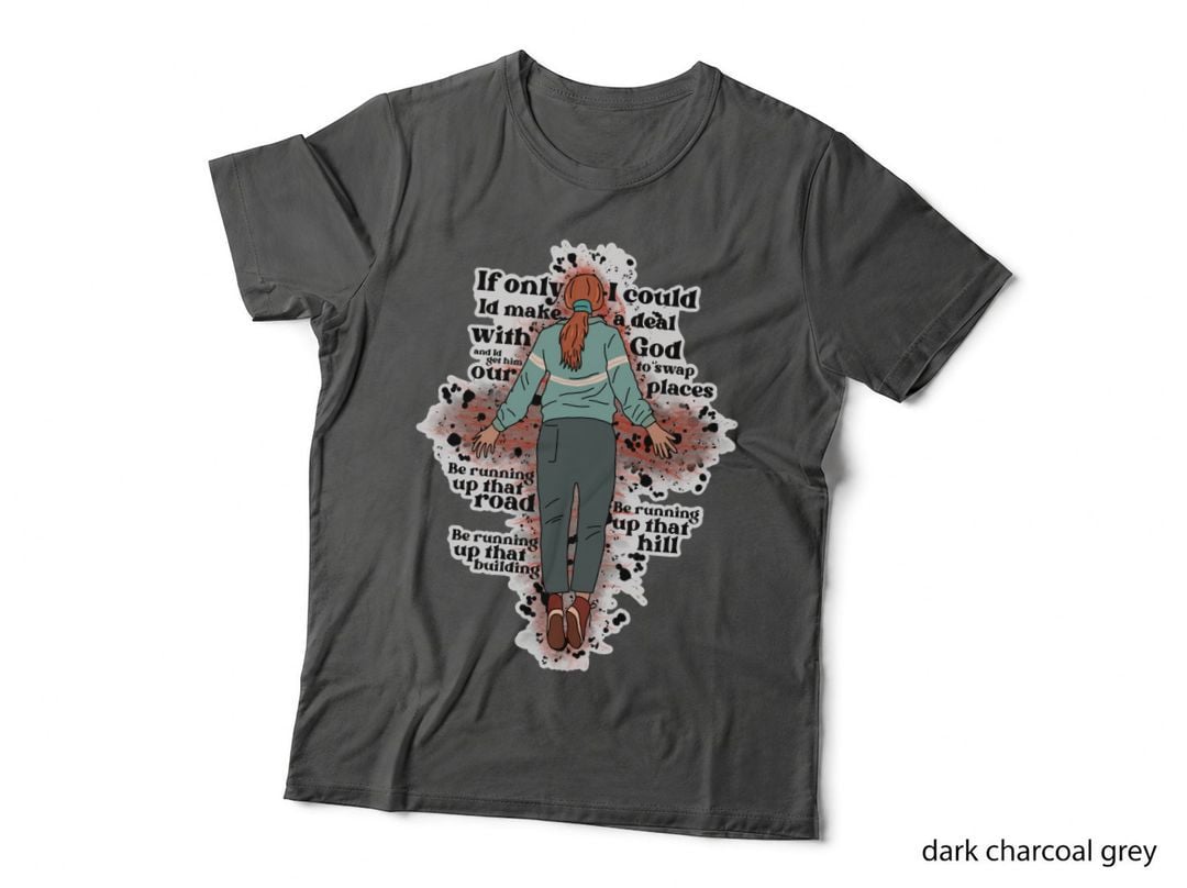 Be Running up That Hill - ST4 T-Shirt