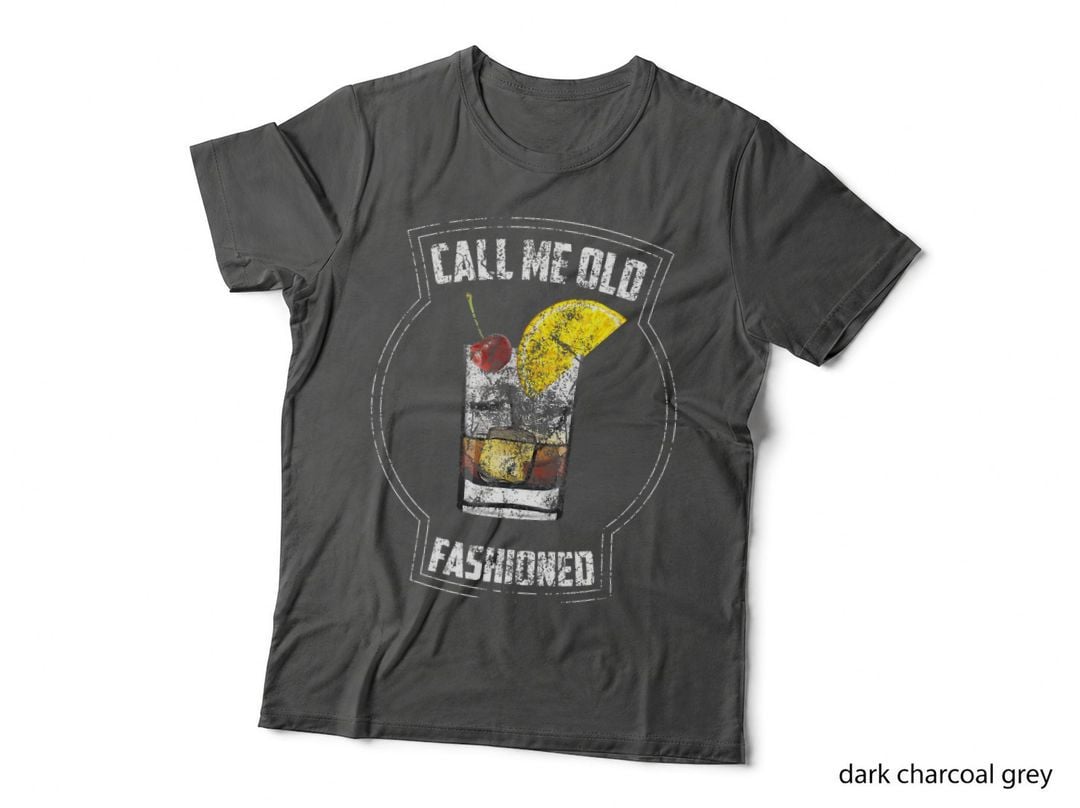 Call Me Old Fashioned Cool Casual Drinkers Gag Gift T-Shirt