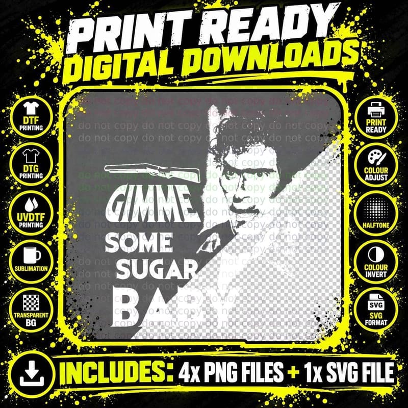 Evil Dead - Ash - Gimme Some Sugar, Baby T-Shirt Png SVG Digital Bundle