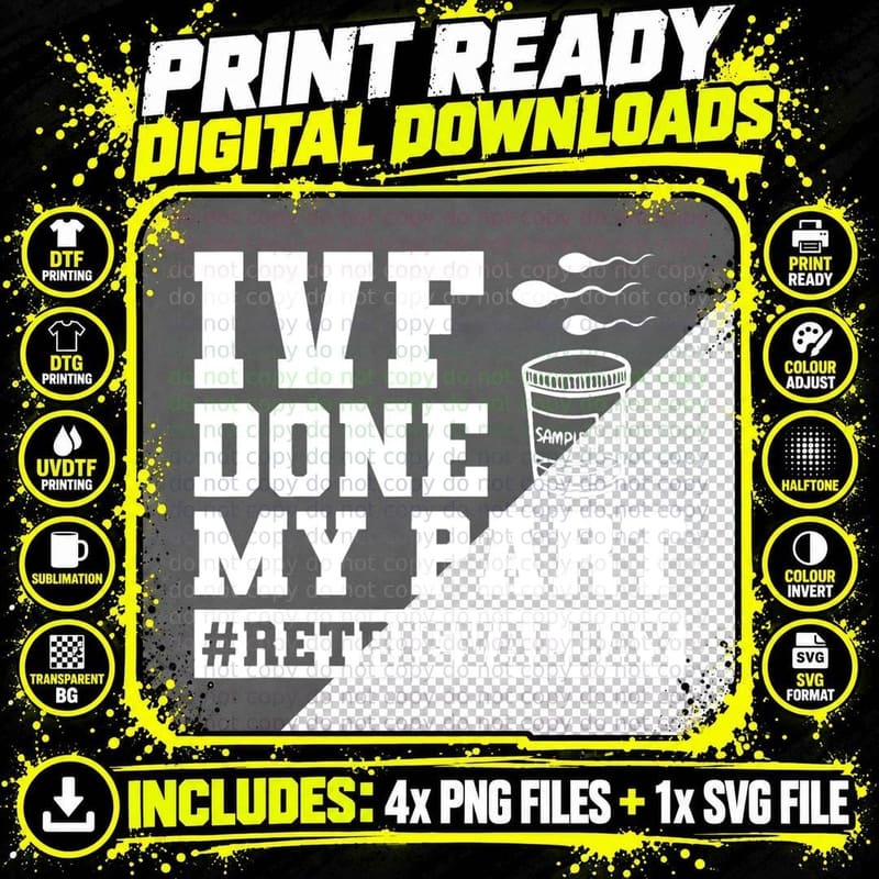 Infertility IVF Transfer Day IVF Done My Part T-Shirt Png SVG Digital Bundle