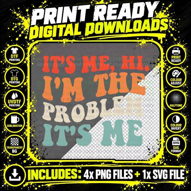 It's Me, Hi, I'm the Problem T-Shirt Png SVG Digital Bundle
