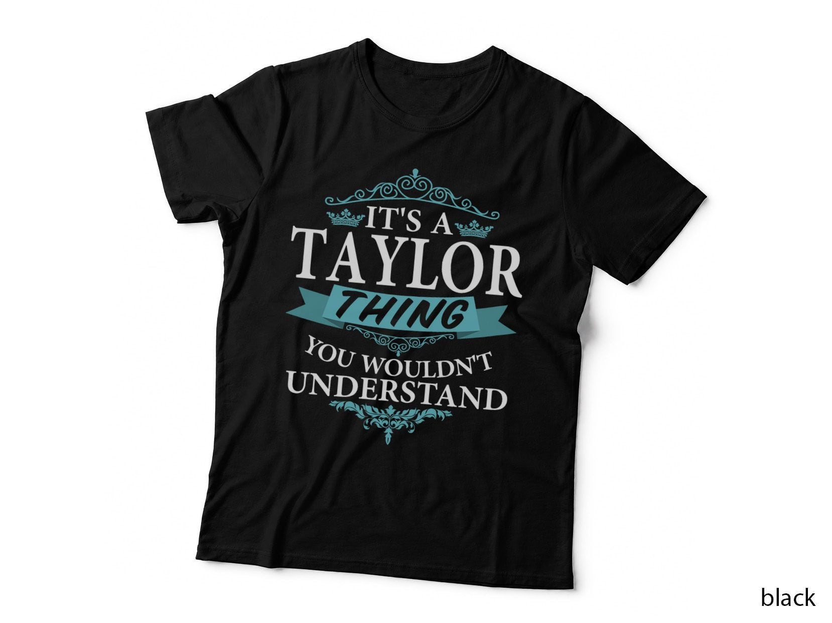 It's a Taylor Thing You Wouldn't Understand V4 Short Sleeve T-Shirt