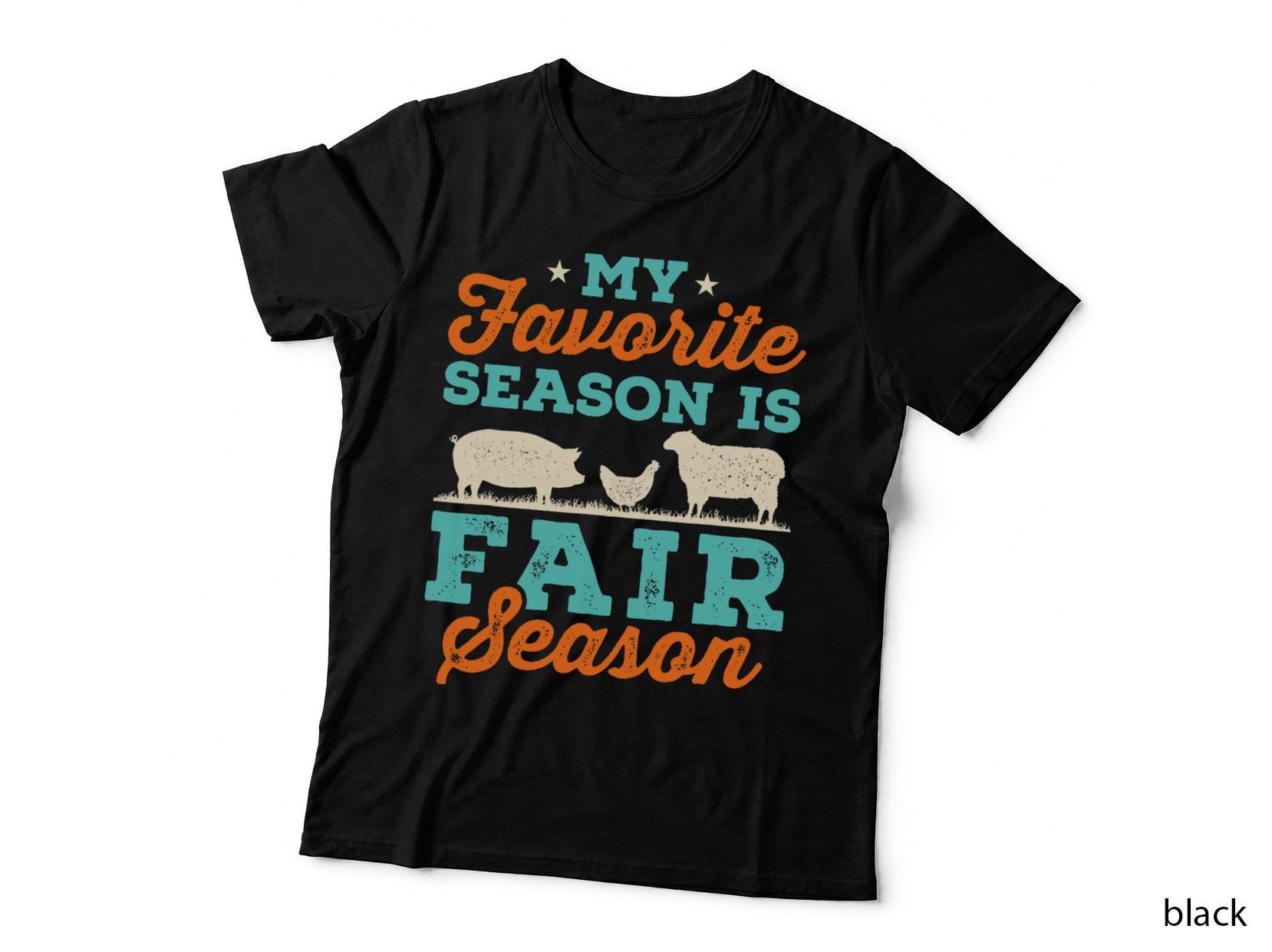 My Favorite Season Is Fair Season State County Fair Festival T-Shirt