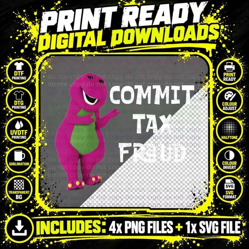 Nice Barney Commit Tax Fraud T-Shirt Png SVG Digital Bundle
