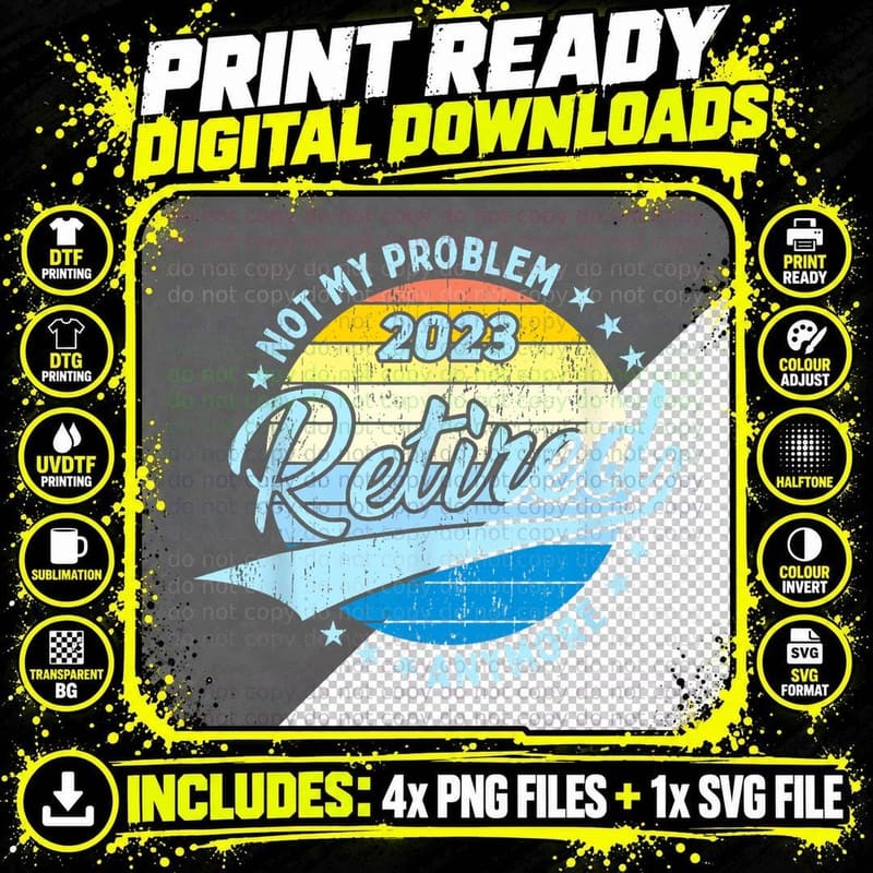 Retirement - Not My Problem Anymore T-Shirt Png SVG Digital Bundle