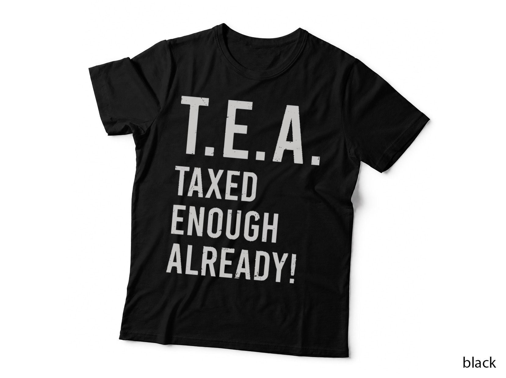 Tax Day T.e.a. Taxed Enough Already Essential T-Shirt