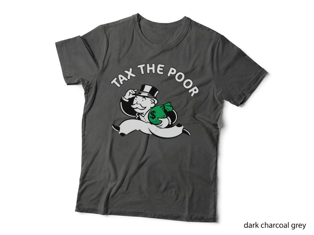 Tax the Poor Essential T-Shirt
