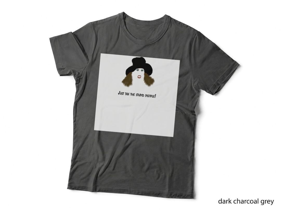 Tax the Stupid! Graphic T-Shirt