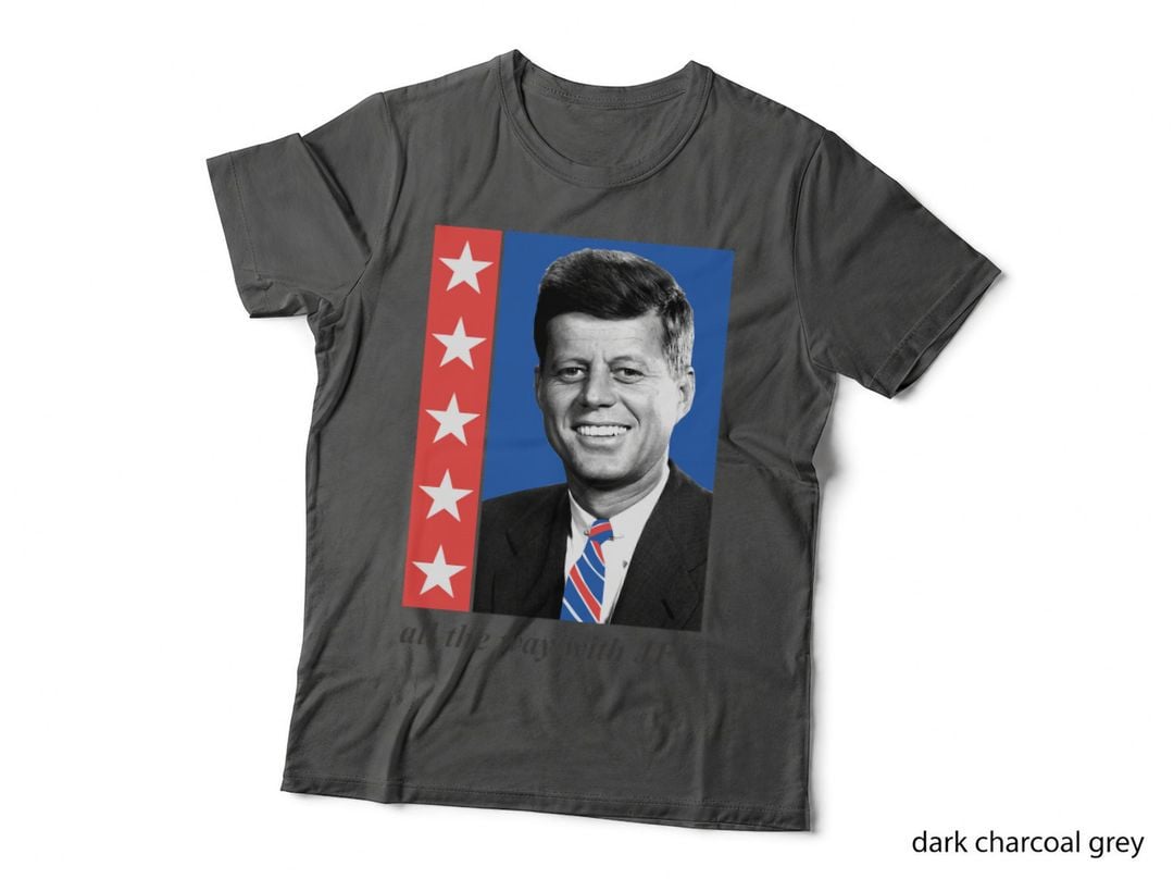 All the Way with JFK 1 T-Shirt