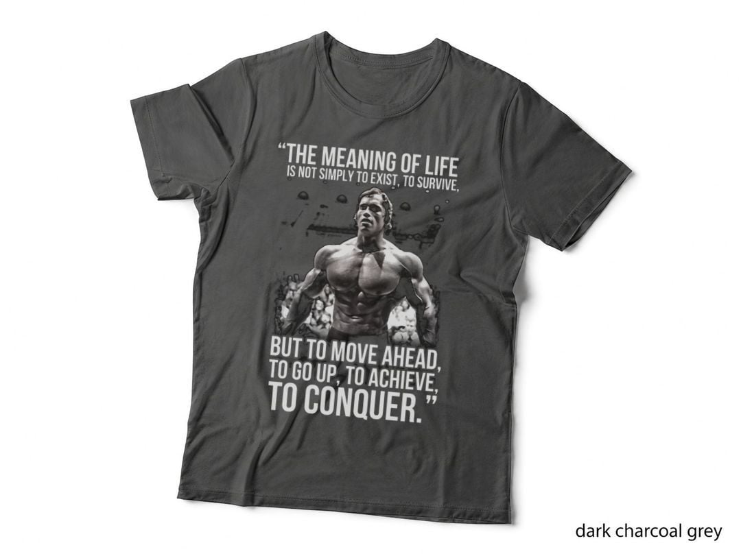 Arnold Schwarzenegger Arnie Conquer Quote T-Shirt