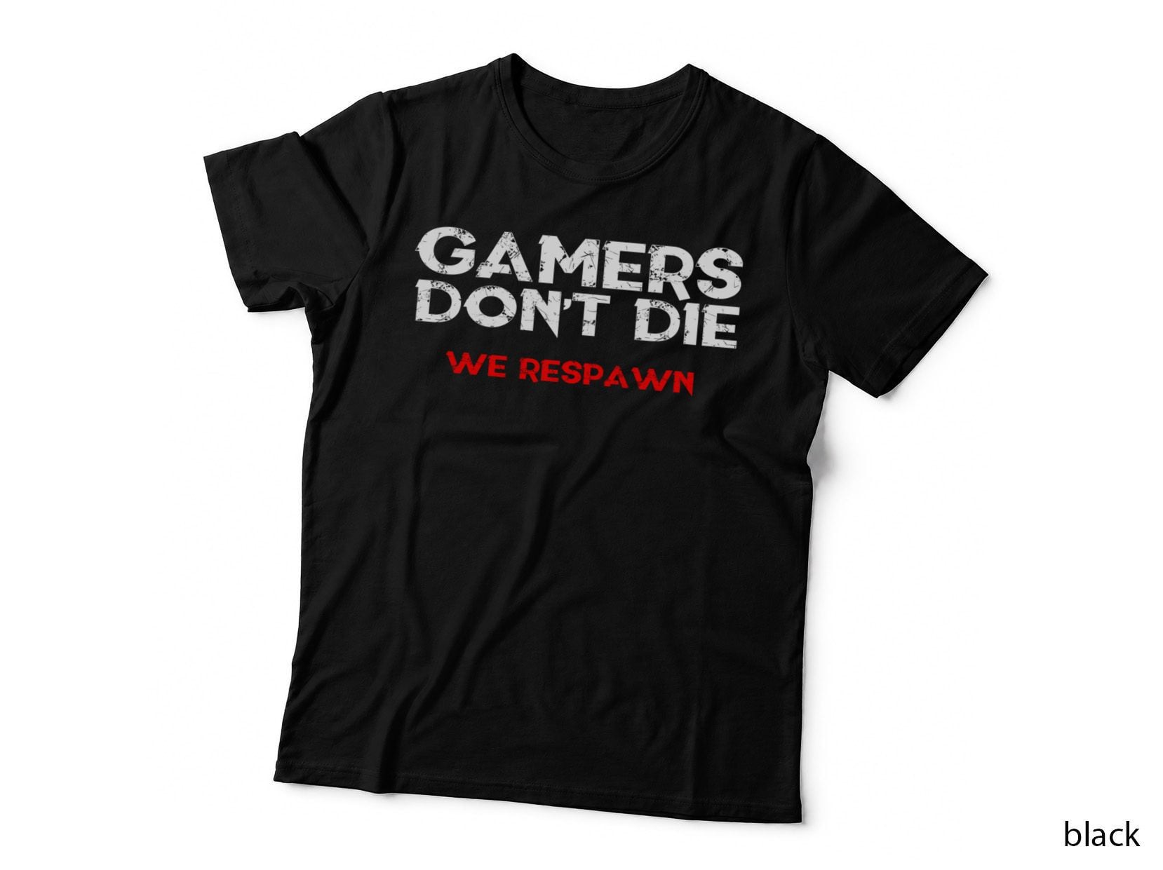 Gamers Don't Die T-Shirt
