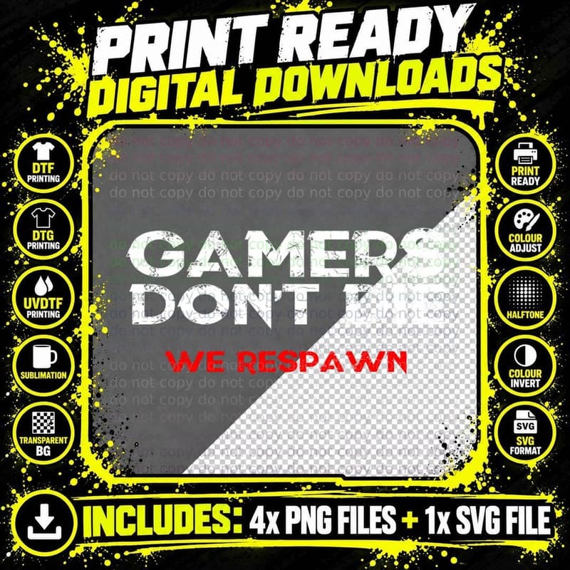 Gamers Don't Die T-Shirt Png SVG Digital Bundle