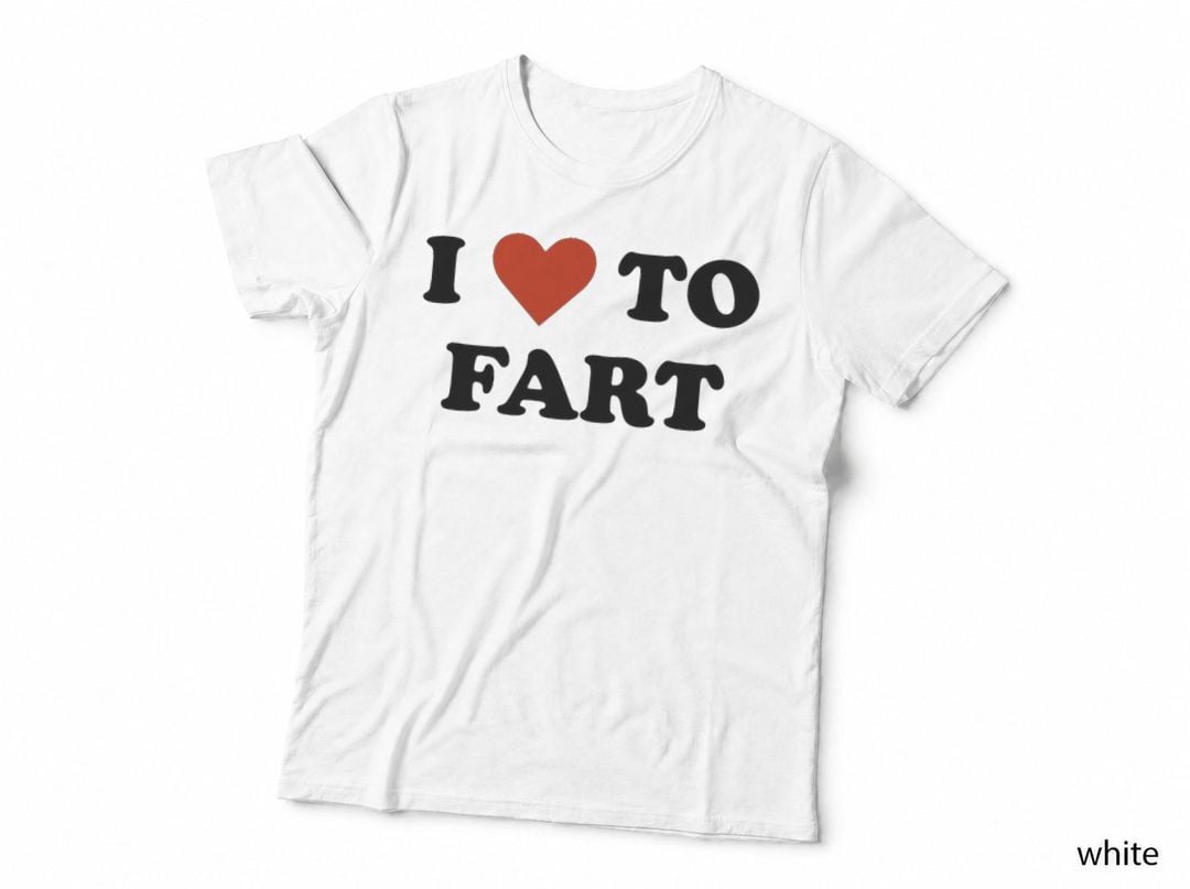 I Love to Fart 1 T-Shirt