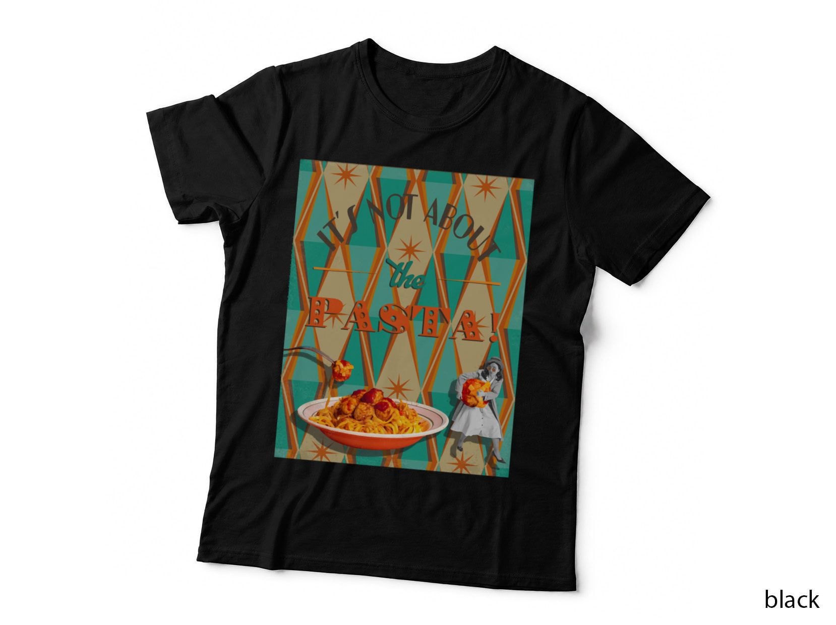 It's Not About the Pasta 5 1 T-Shirt