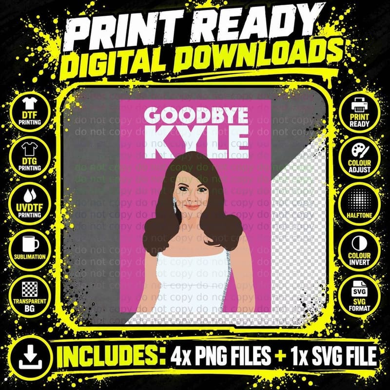 LISA Vanderpump Goodbye Kyle RHOBH (Real Housewives of Png SVG Digital Bundle