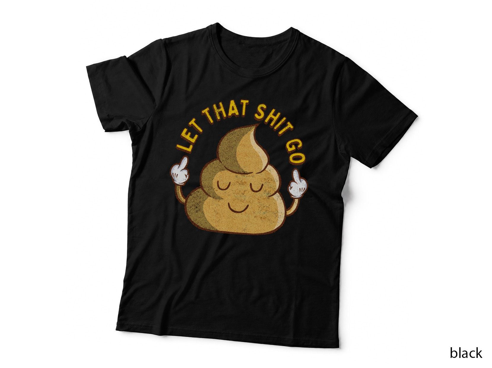 Let That Shit Go T-Shirt