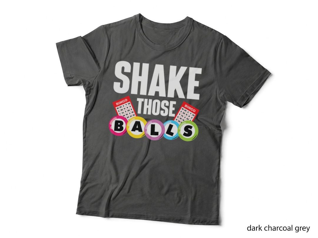 Shake Those Balls - Bingo Lover Gambler Gambling T-Shirt