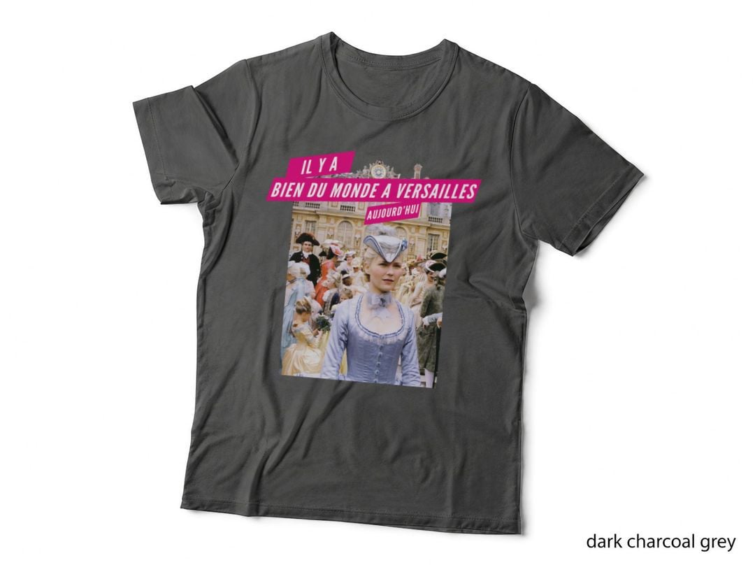 There Are Many People at Versailles Today by Marie Antoinette (French) 1 T-Shirt